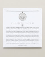 Where You're Meant to Be Necklace